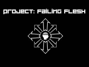 Project Failing Flesh